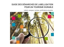 Guide des démarches de labellisation pour un tourisme durable